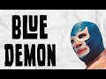 A Brief History Of Blue Demon
