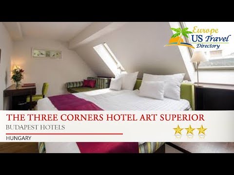 The Three Corners Hotel Art Superior - Budapest Hotels, Hungary