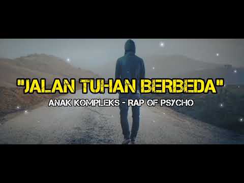 Anak Kompleks "JALAN TUHAN BERBEDA" Rap Of Psycho (Official Audio)
