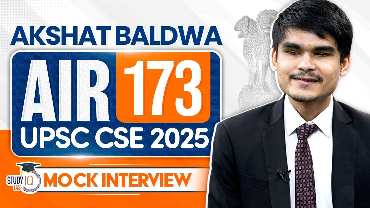 UPSC CSE 2025 Toppers Mock Interview | Akshat Baldwa, AIR 173 | StudyIQ IAS
