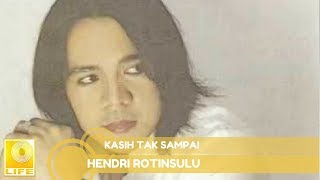 Hendri Rotinsulu - Kasih Tak Sampai (Official Audio)