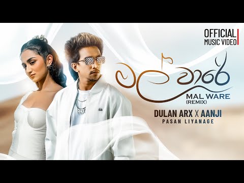 Dulan ARX x Aanji x Pasan Liyanage - Mal Ware (Remix) Music Video