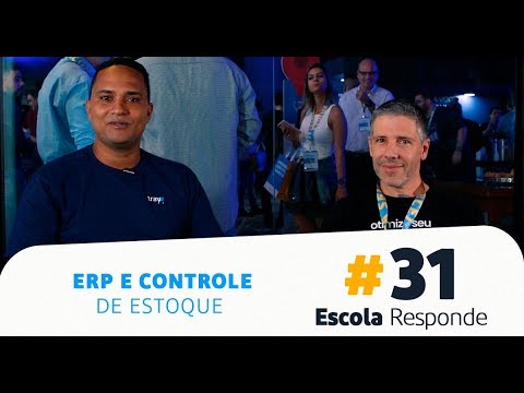 Como um ERP ajuda no Controle de Estoque da Loja Virtual? – Rogério Tessari no Escola Responde 31