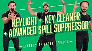 Keylight + Key Cleaner + Advanced Spill Suppressor | Effects of After Effects