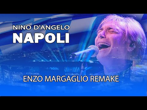 Nino D'Angelo - Napoli (Enzo Margaglio Remake)