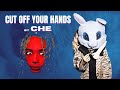 How CUT OFF YOUR HANDS By CHE Was Made