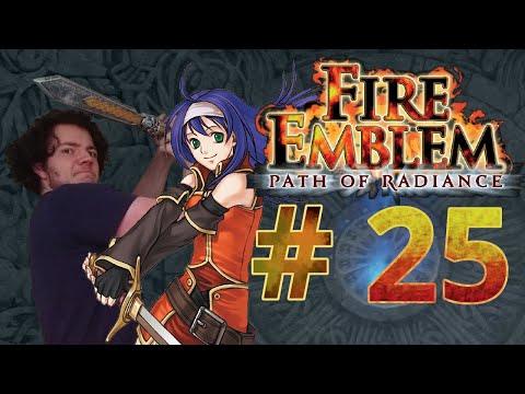 CONSTRICTING CORRIDOR -- Let's Play Fire Emblem Path of Radiance Pt.25