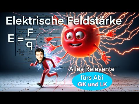Elektrische Feldstärke verstehen und anwenden| Physik Abitur von A bis Z