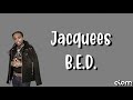 Jacquees - B.E.D. (Lyrics)|”Bitch bad, no Kanye When we do it, do it our way 2015 Wanya”|