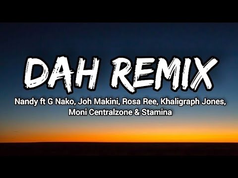 Nandy - Dah Remix featuring G Nako, Joh Makini, Rosa Ree, Khaligraph Jones, Moni Centrozone  Stamina