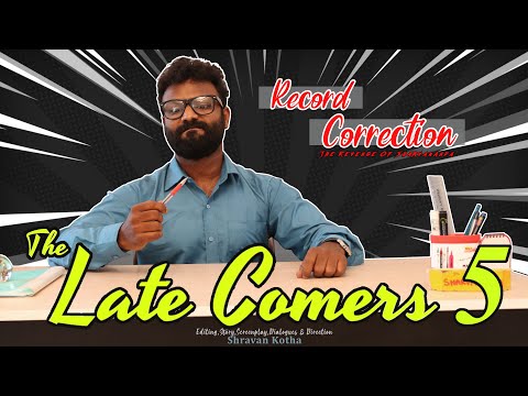The Late Comers 5 | Record Correction | The Revenge of Sharvananda | By Shravan Kotha