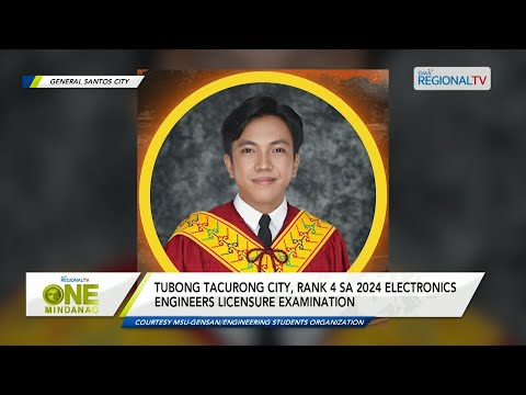 One Mindanao: Tubong Tacurong City, rank 4 sa 2024 Electronics Engineers Licensure Examination