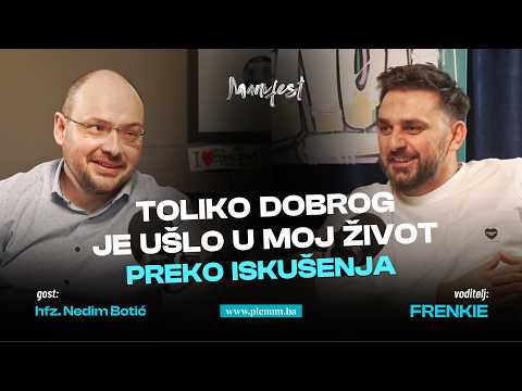 Nedim Botić: Toliko dobrog je ušlo u moj život preko iskušenja