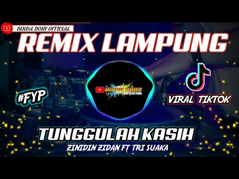 DJ TUNGGULAH KASIH ZINIDIN ZIDAN||REMIX LAMPUNG TERBARU 2022 FULL BASS