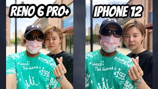 Oppo Reno 6 Pro+ vs iPhone 12 Detailed Camera Comparison