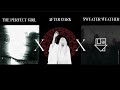 The Perfect Girl X After Dark X Sweater Weather Mashup
