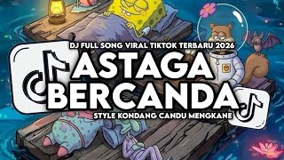 Download lagu DJ ASTAGA BERCANDA FULL SONG STYLE KONDANG CANDU MENGKANE VIRAL TIKTOK TERBARU 2026 mp3 Download lagu DJ ASTAGA BERCANDA FULL SONG STYLE KONDANG CANDU MENGKANE VIRAL TIKTOK TERBARU 2026 mp3