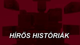 HÍRÖS HISTÓRIÁK