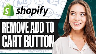 How To Remove Add To Cart Button In Shopify 2024