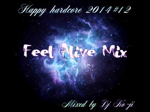 Happy hardcore 2014 #12 Feel Alive Mix