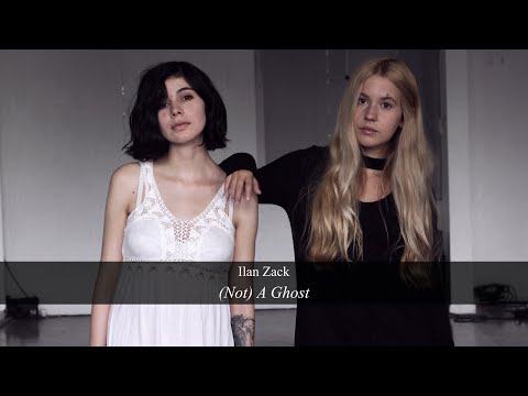 Ilan Zack - (Not) A Ghost (Official Music Video)