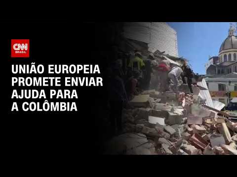 Terremoto na Colômbia: União Europeia enviará ajuda de 2 milhões de euros | LIVE CNN