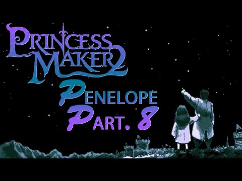 Princess Maker 2 - Penelope Part 8
