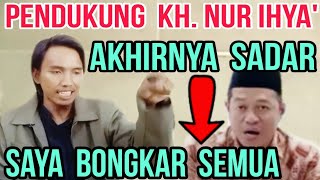 Download lagu PENDUKUNG KH. NUR IHYA' AKHIRNYA SADAR & BONGKAR KEDOK mp3