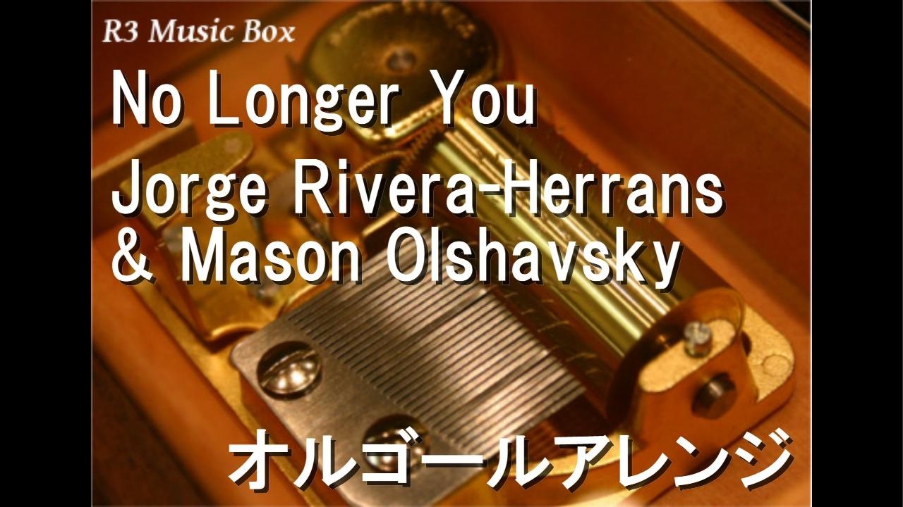 No Longer You/Jorge Rivera-Herrans & Mason Olshavsky【オルゴール】