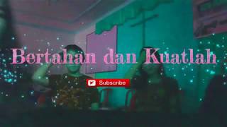 Download lagu Bertahan dan Kuatlah mp3 Download lagu Bertahan dan Kuatlah mp3