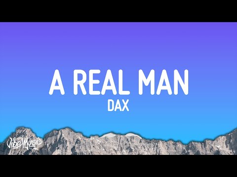 Dax - A Real Man (Lyrics)