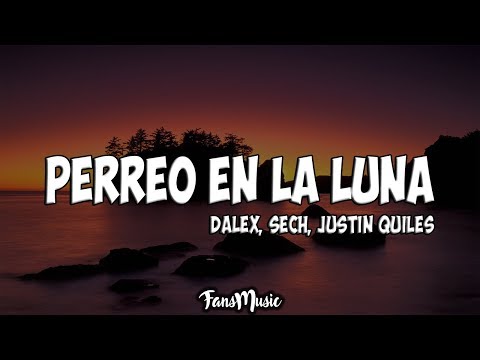Perreo en La Luna (Lyrics/Letra) Dalex, Sech ft. Justin Quiles, Lenny Tavárez, Feid