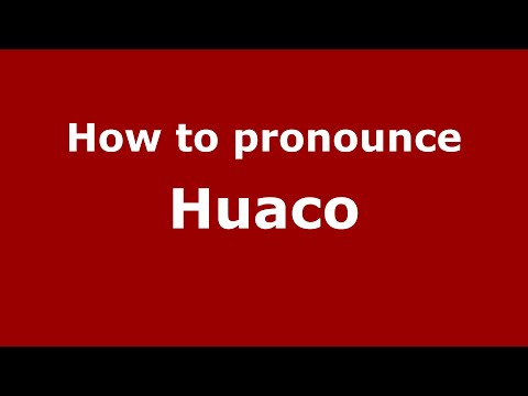 How to pronounce Huaco (Mexico/Mexican Spanish) - PronounceNames.com