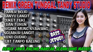 Download lagu REMIX ORGEN TUNGGAL TANDY STUDIO❗Karya terbaik didi kempot versi remix lampung❗Pamer bojo,Suket teki mp3