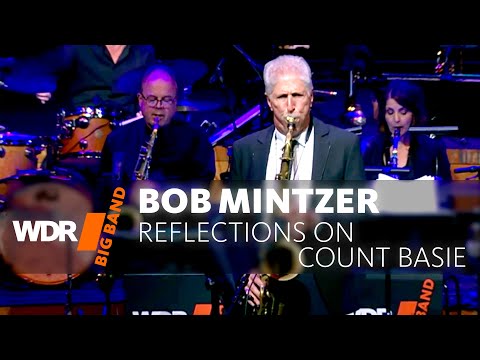 Bob Mintzer & WDR BIG BAND: Reflections on Count Basie | Full Concert