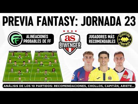✅ Jornada 23: Alineaciones probables, Top Picks y Chollos Fantasy