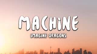 Imagine Dragons - Machine (Lyrics)