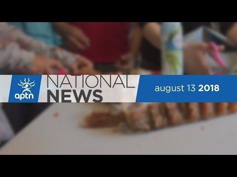 APTN National News August 13, 2018 – Using tradition to forge a new future, Getting in gear