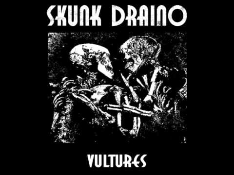 SKUNK DRAINO ( Lonesome Batz/Kat Killers/Slanderin) - VULTURES