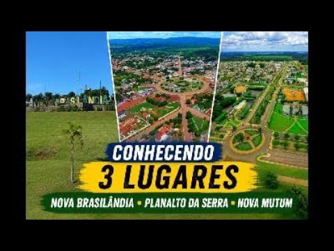 Conhecendo Nova Brasilândia, Planalto da Serra e Nova Mutum MT #matogrosso #viagem  #estrada