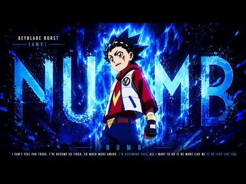 Beyblade Burst ⌜AMV⌟ - Numb