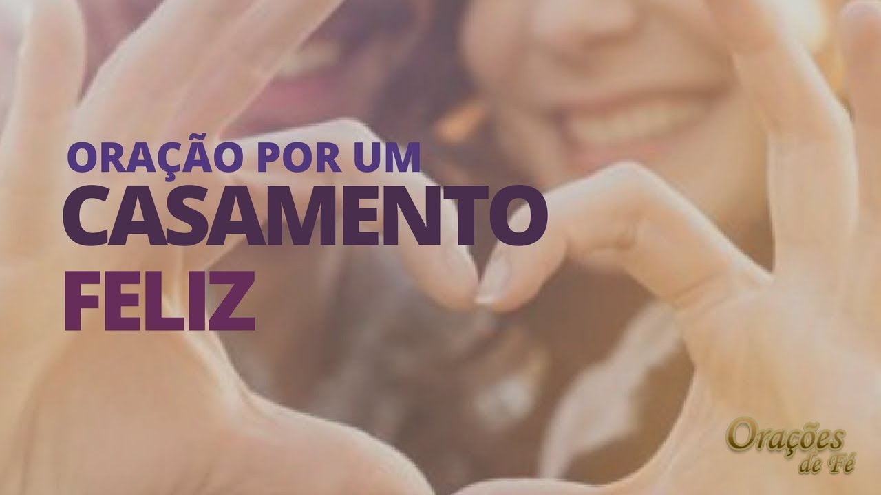 ORAÇÃO POR UM CASAMENTO FELIZ