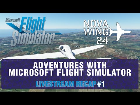Adventures With Microsoft Flight Simulator! - Livestream Recap 20200818