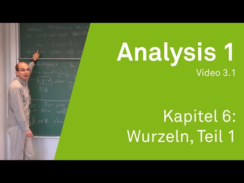 Analysis 1 WS 20/21 Video 3.1 - Kapitel 6: Wurzeln, Teil 1