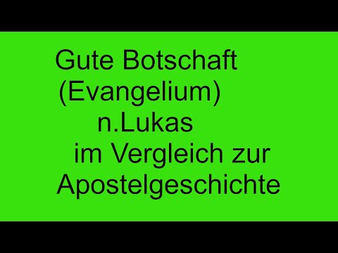 Gute Botschaft nach Lukas im Vergleich zur Apostelgeschichte
