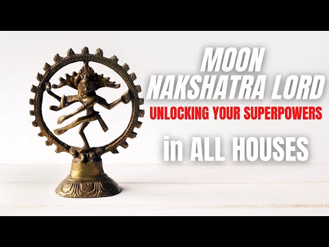 Moon Nakshatra Lord - Significance & its placement in all the Houses - Unlocking your Super Powers