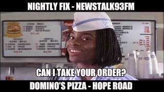 Can I Take Your Order - Domino's Pizza Hope Road prank call - Nightly Fix NewsTalk93FM