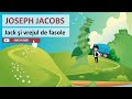 Joseph Jacobs Jack şi Vrejul De Fasole