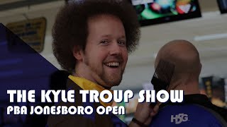 Welcome to the Kyle Troup Show | PBA Jonesboro Open Vlog #11