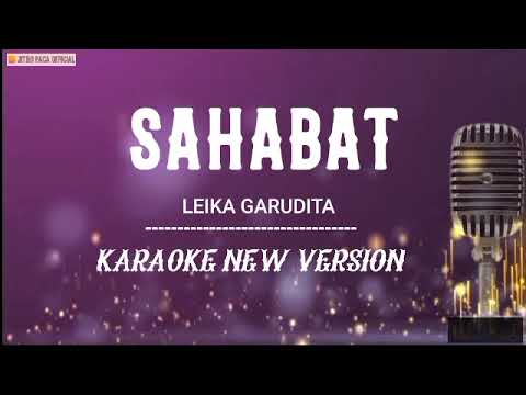 Sahabat - Leika Garudita ( Karaoke New Version )